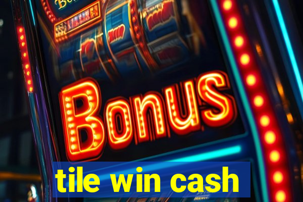 tile win cash